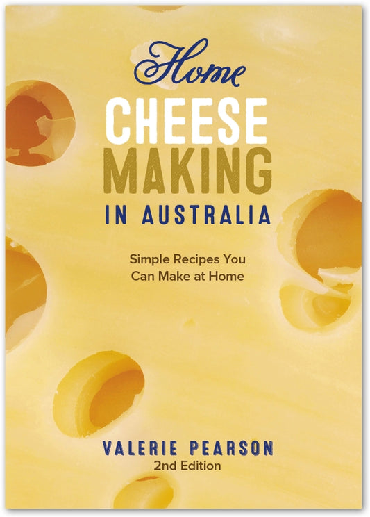 Home Cheese Making in Australia - 2nd Edition