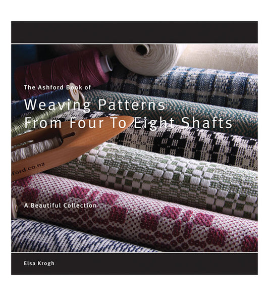 The Ashford Book of Weaving Patterns From Four To Eight Shafts