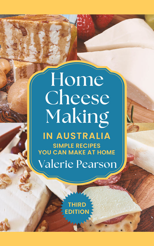 Home Cheese Making in Australia - 2nd Edition